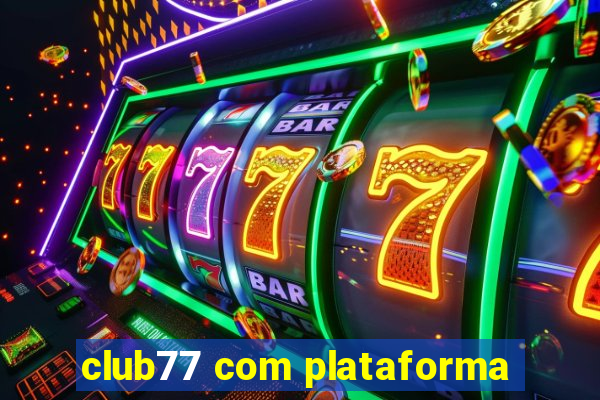 club77 com plataforma